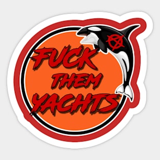 F*** Them Yachts Sticker